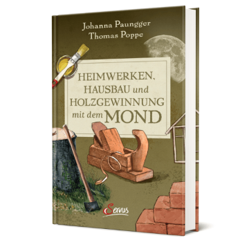 Heimwerken, Hausbau und Holzgewinnung mit dem Mond
